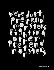 We're Just Pretend Monsters