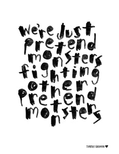 We're Just Pretend Monsters