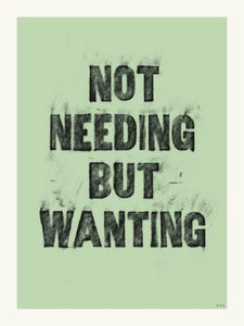 Status Update Prints- Not Needing But Wanting